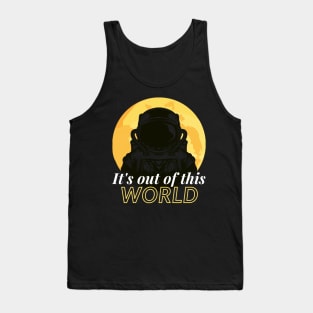 Its out of this world - space Tank Top